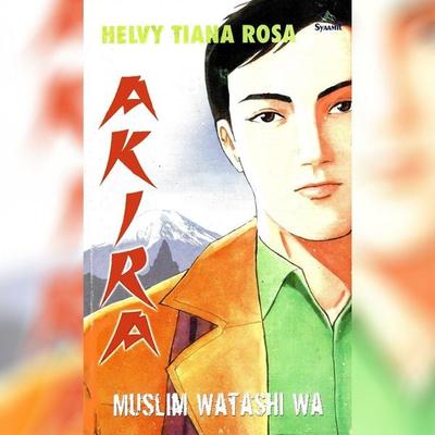 Akira Muslim Watashi Wa - Helvy Tiana Rosa, Audio, 9789180560290