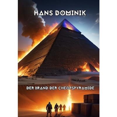Der Brand der Cheopspyramide, Taschenbuch von Hans Dominik, Tredition, 978-3-384-74883-6