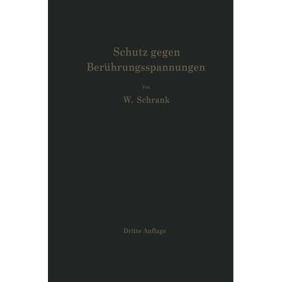 Schutz gegen Berührungsspannungen, Taschenbuch von Wilhelm Schrank, Springer Berlin, 978-3-642-49056-9