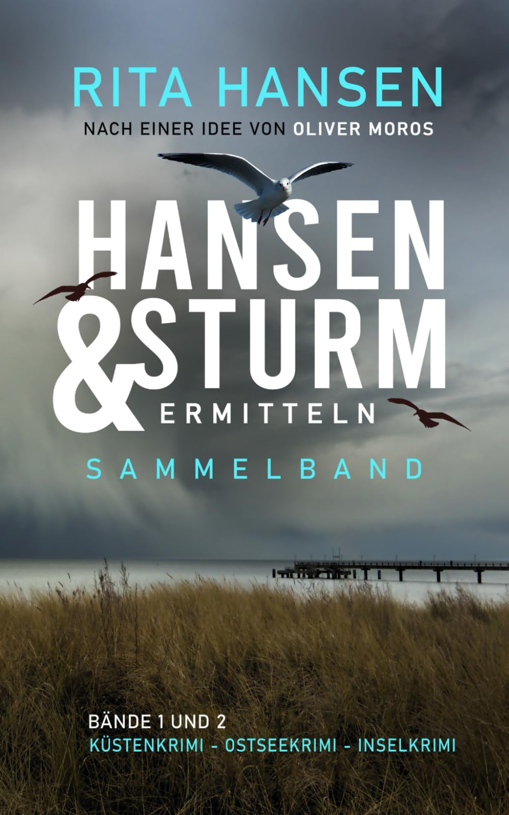 Oliver Moros - Hansen und Sturm ermitteln: Sammelband, Bände 1 und 2: Küstenkrimi - Ostseekrimi - Inselkrimi - Preis vom 11.10.2026 15:43:13 h