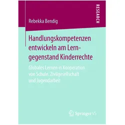 Handlungskompetenzen entwickeln am Lerngegenstand Kinderrechte, Fachbücher von Rebekka Bendig