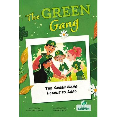 The Green Gang Learns to Lead, Taschenbuch von Laurie Friedman, Crabtree, 978-1-03-983970-0