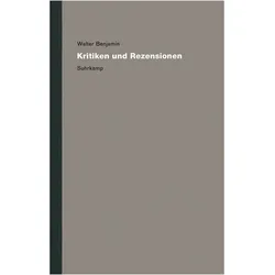 Werke und Nachlass-Kritische Gesamtausgabe (Band 13.1, 13.2): Kritiken und Rezensionen, Belletristik von Walter Benjamin
