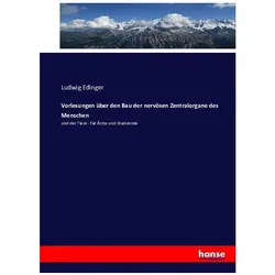 Vorlesungen über den Bau der nervösen Zentralorgane des Menschen, Fachbücher von Ludwig Edinger