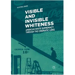 Visible and Invisible Whiteness, Fachbücher von Alice Mikal Craven