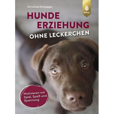 Hundeerziehung ohne Leckerchen, Taschenbuch von Christiane Schnepper, Ulmer Eugen Verlag