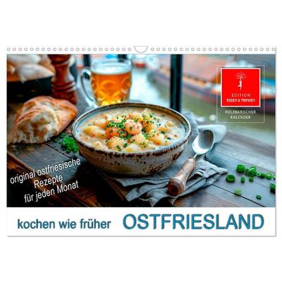 Ostfriesland kochen wie früher (Wandkalender 2027 DIN A3 quer), CALVENDO Monatskalender
