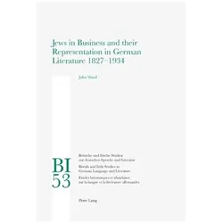 Jews in Business and their Representation in German Literature 1827-1934, Fachbücher von John Ward