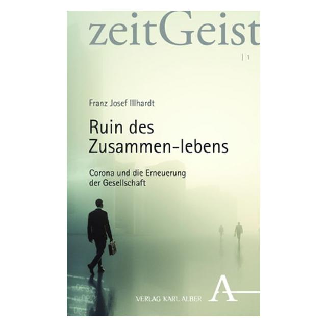 Alber Illhardt:Ruin des Zusammen-lebens (Deutsch, Hardcover, Franz Josef Illhardt) (47754576)
