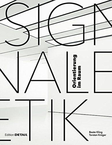 Beate Kling - Signaletik: Orientierung in Räumen (DETAIL Spezial) - Preis vom 16.10.2026 11:41:07 h
