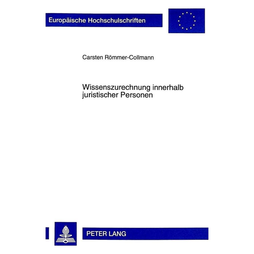 Peter Lang Wissenszurechnung innerhalb juristischer Personen (Deutsch, Softcover, Carsten Römmer-Collmann) (56035138)