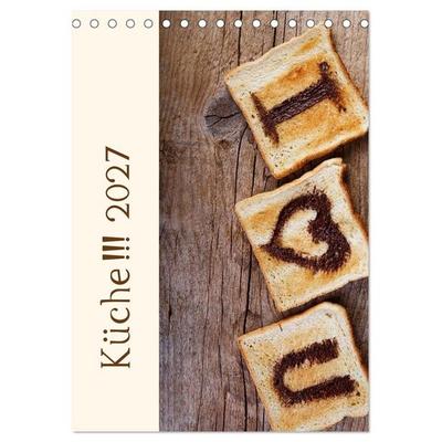 Küche !!! 2027 (Tischkalender 2027 DIN A5 hoch), CALVENDO Monatskalender