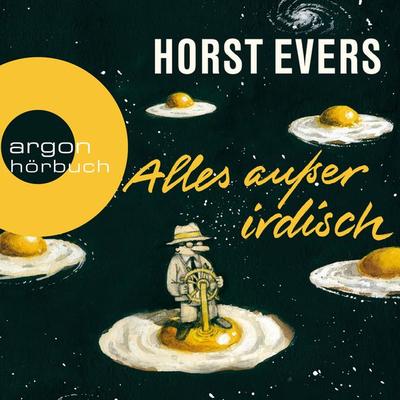Alles außer irdisch - Horst Evers, Audio, 9783732414444
