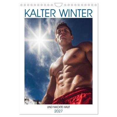 Kalter Winter und nackte Haut (Wandkalender 2027 DIN A4 hoch), CALVENDO Monatskalender