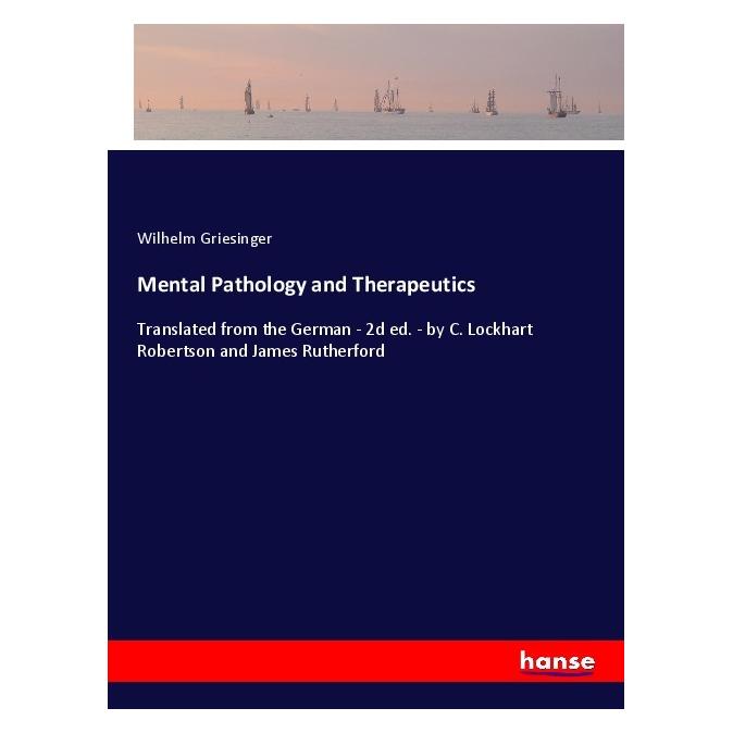 Hansebooks Mental Pathology and Therapeutics (Englisch, Softcover, Wilhelm Griesinger) (57143532)