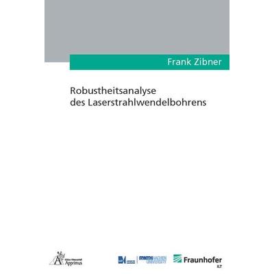 Robustheitsanalyse des Laserstrahlwendelbohrens, Taschenbuch von Frank Zibner, Apprimus, 978-3-86359-763-4