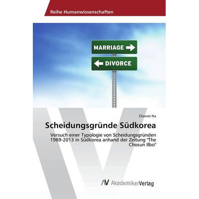 Scheidungsgründe Südkorea, Taschenbuch von Chanmi Na, AV Akademikerverlag, 978-3-639-88529-3