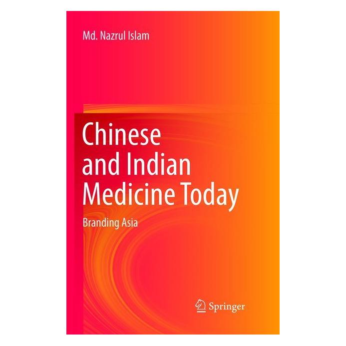 Springer Chinese and Indian Medicine Today (Englisch, Softcover, Md. Nazrul Islam) (56043738)