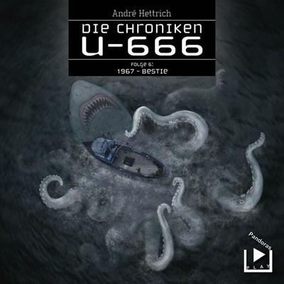 Die Chroniken U666 Folge 06 – 1967: Bestie - André Hettrich, Audio, 4064066047108