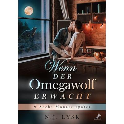Wenn der Omegawolf erwacht & Sechs Monate später, Taschenbuch von N.J. Lysk, Dead soft verlag