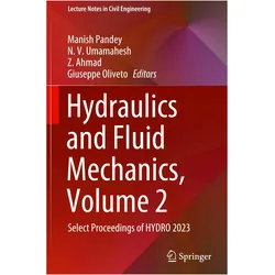 Hydraulics and Fluid Mechanics, Volume 2, Fachbücher von Manish Pandey, N V Umamahesh, Giuseppe Oliveto, Z. Ahmad