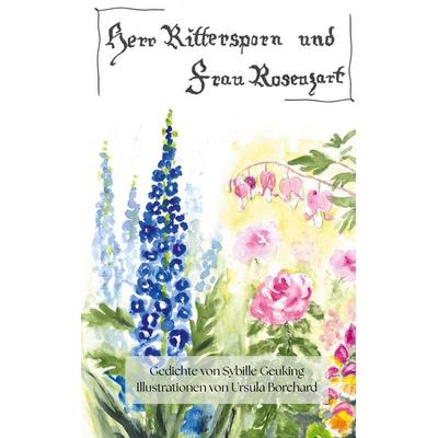 Herr Rittersporn und Frau Rosenzart, Taschenbuch von Sybille Geuking, BoD – Books on Demand, 978-3-695-11124-4