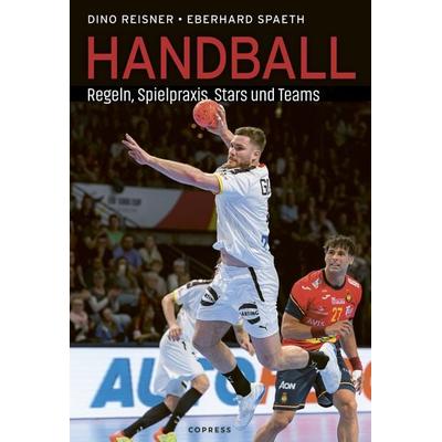 Handball, Taschenbuch von Dino Reisner,Spaeth Eberhard, Copress, 978-3-7679-1253-3