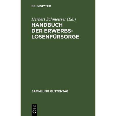 Handbuch der Erwerbslosenfürsorge, Gebundene Ausgabe von , De Gruyter, 978-3-11-103629-8