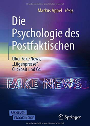 Markus Appel - Die Psychologie des Postfaktischen: Über Fake News, „Lügenpresse“, Clickbait & Co. - Preis vom 09.10.2026 07:28:09 h