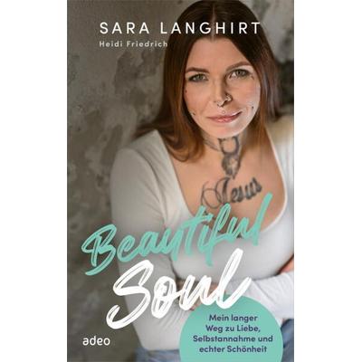 Beautiful Soul, Gebundene Ausgabe von Sara Langhirt, Adeo Verlag