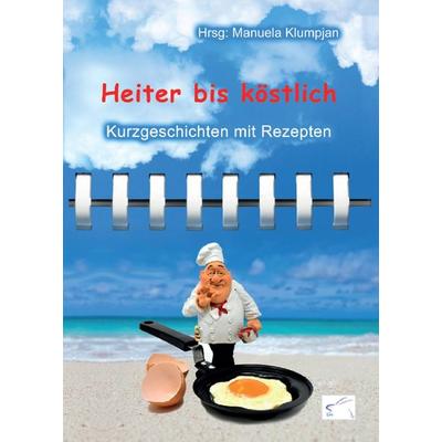 Heiter bis köstlich, Taschenbuch von , Edition Paashaas Verlag EPV, 978-3-96174-040-6
