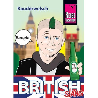 British Slang - das andere Englisch, Taschenbuch von Veronica Sierra-Naughton, Reise Know-How Verlag Peter Rump GmbH