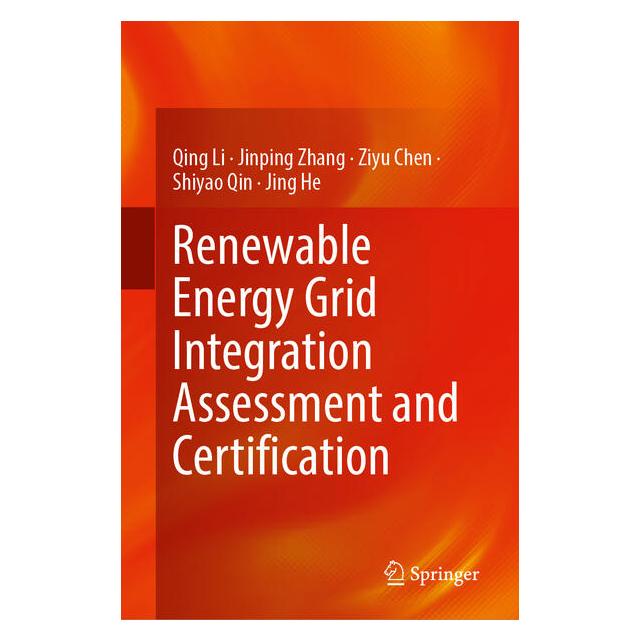 Springer Renewable Energy Grid Integration Assessment and Certification (Englisch, Hardcover, Jing He, Jinping Zhang, Qing Li, Shiyao Qin, Ziyu Chen) (62894458)