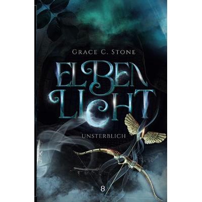 Elbenlicht Saga / Elbenlicht, Taschenbuch von Grace C. Stone, Epubli, 978-3-565-02042-3
