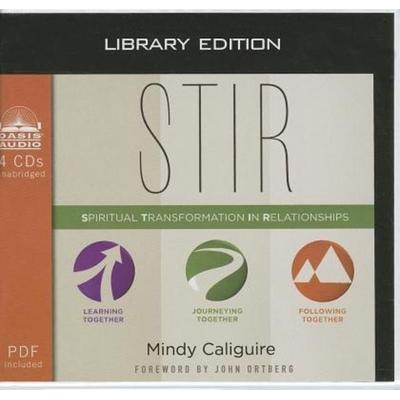 Stir (Library Edition): Spiritual Transformation in Relationships - Mindy Caliguire, CD, 9781609819118