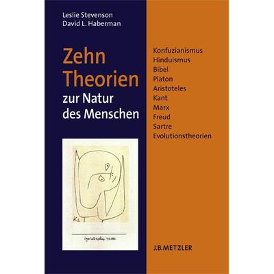 Zehn Theorien zur Natur des Menschen, Taschenbuch von Leslie Stevenson,David L. Haberman, J.B. Metzler, Part of Springer Nature - Springer-Verlag