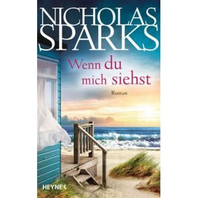 Wenn du mich siehst, Gebundene Ausgabe von Nicholas Sparks, Heyne