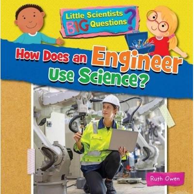 How Does an Engineer Use Science?, Taschenbuch von Ruth Owen, Ruby Tuesday Books Ltd, 978-1-78856-427-4