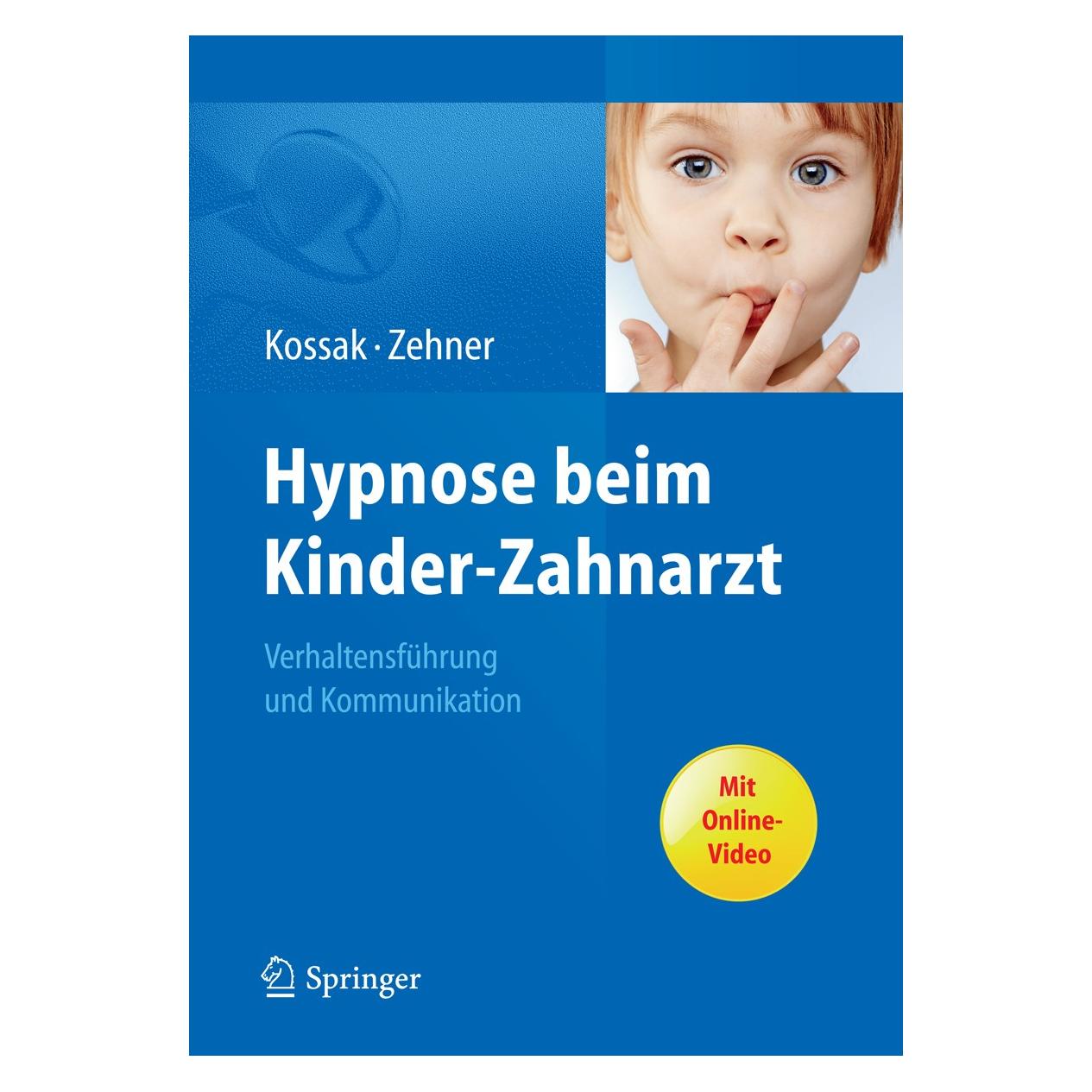 Springer Hypnose beim Kinder-Zahnarzt (Deutsch, Hardcover, Gisela Zehner, Hans-Christian Kossak) (9783642177378)