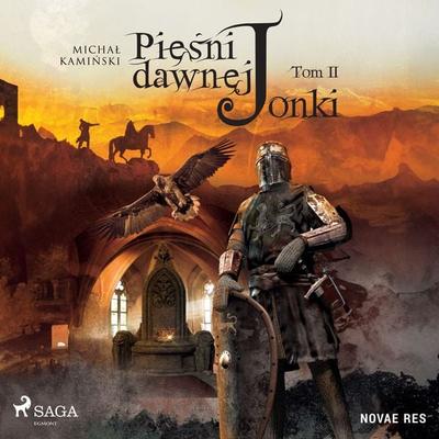 Pieśni dawnej Jonki. Tom II - Michał Kamiński, Audio, 9788728525005