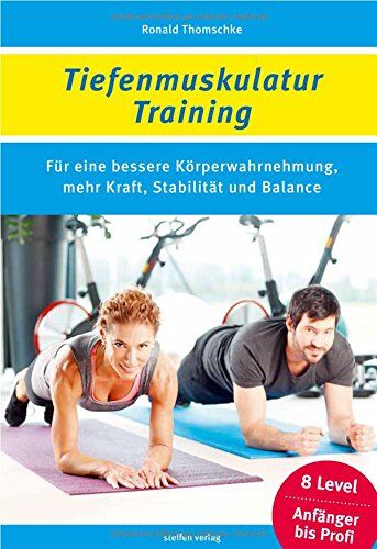 Ronald Thomschke - Tiefenmuskulatur-Training: Für eine bessere Körperwahrnehmung, mehr Kraft, Stabilität und Balance - Preis vom 30.09.2026 09:01:18 h