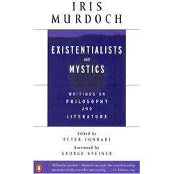 Existentialists and Mystics: Writings on Philosophy and Literature, Fachbücher von Iris Murdoch
