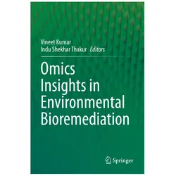 Omics Insights in Environmental Bioremediation, Fachbücher von Vineet Kumar, Indu Shekhar Thakur
