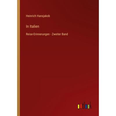 In Italien, Taschenbuch von Heinrich Hansjakob, Outlook, 978-3-368-49420-9