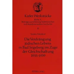 Die Verdrängung jüdischen Lebens in Bad Segeberg im Zuge der Gleichschaltung 1933-1939, Fachbücher von Torsten Mussdorf