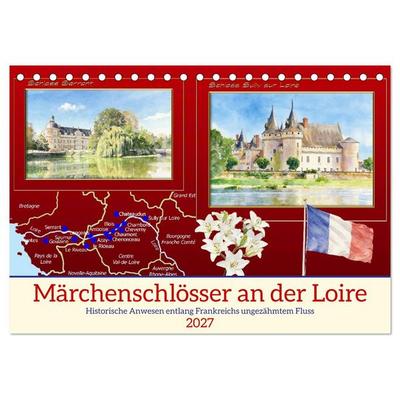 Märchenschlösser an der Loire (Tischkalender 2027 DIN A5 quer), CALVENDO Monatskalender