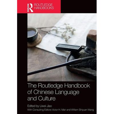The Routledge Handbook of Chinese Language and Culture, Taschenbuch von Liwei (University of Pennsylvania, Usa) Jiao, Taylor and Francis,