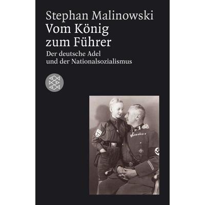 Vom König zum Führer, Taschenbuch von Stephan Malinowski, Fischer Taschenbuch Verlag, 978-3-596-16365-6
