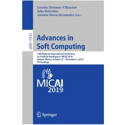 Advances in Soft Computing, Fachbücher von Antonio Marín-Hernández, Ildar Batyrshin, Lourdes Martínez-Villaseñor