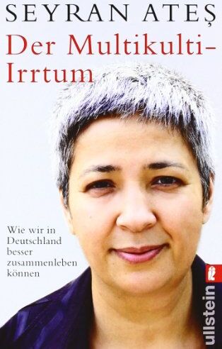 Seyran Ates - Der Multikulti-Irrtum: Wie wir in Deutschland besser zusammen leben können - Preis vom 09.10.2026 07:28:09 h
